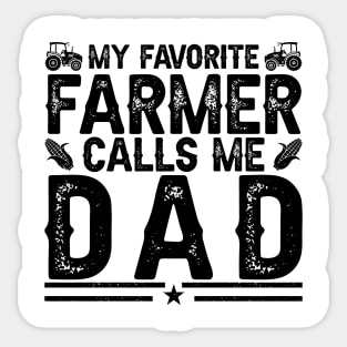 My Favorite Farmer Calls Me Dad - Tractor Gift for Farming Dads Father's Day Sticker